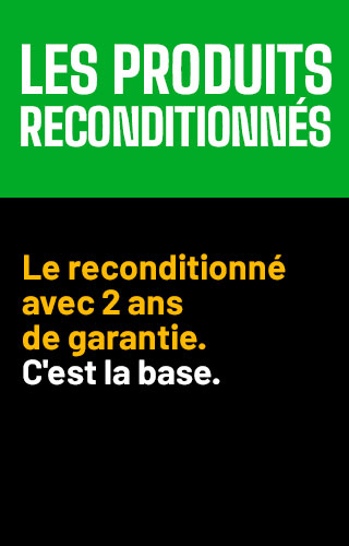 Les produits reconditionnés - Garantie 2 ans